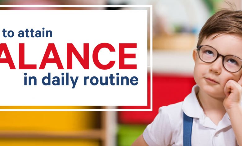 Ways to attain balance in daily routine